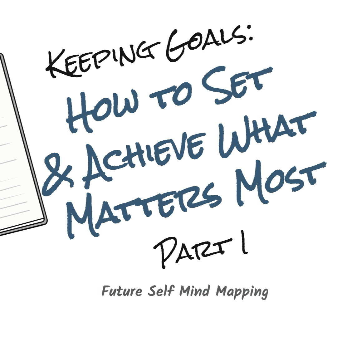 Keeping Goals: How to Set & Achieve What Matters Most